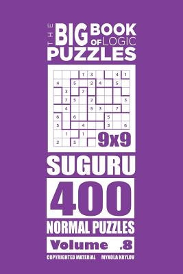 The Big Book of Logic Puzzles - Suguru 400 Normal (Volume 8) by Krylov, Mykola