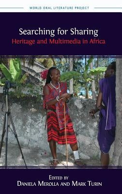 Searching for Sharing: Heritage and Multimedia in Africa by Merolla, Daniela