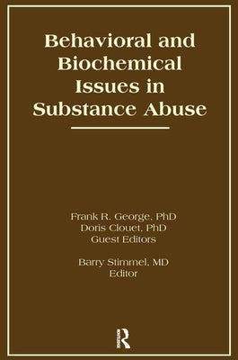 Behavioral and Biochemical Issues in Substance Abuse by Clouet, Doris