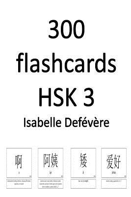 300 flashcards HSK 3 by Defevere, Isabelle