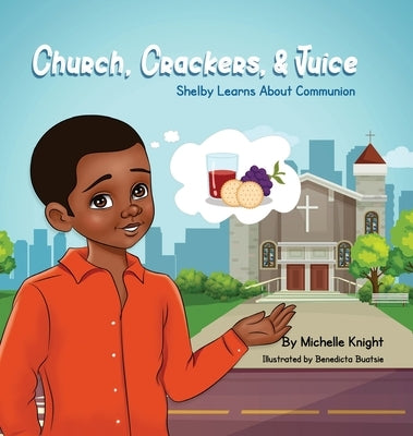 Church, Crackers, and Juice by Knight, Michelle M.