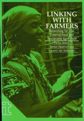 Linking with Farmers: Networking for Low-External-Input and Sustainable Agriculture by Alders, Carine