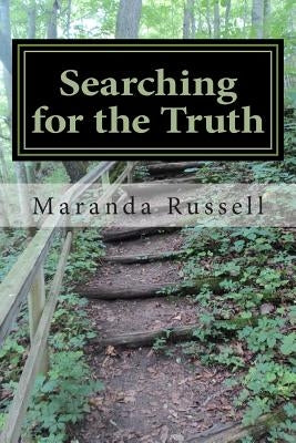Searching for the Truth: Poems & Prose Inspired by Our Inner Worlds by Russell, Maranda