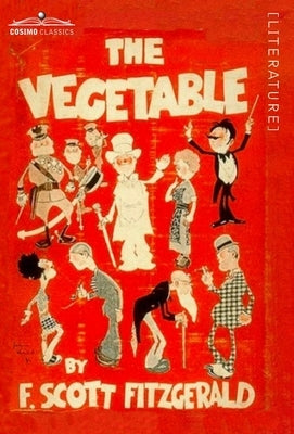 The Vegetable by Fitzgerald, F. Scott