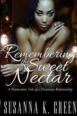 Remembering the Sweet Nectar by Green, Susanna