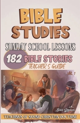 Sunday School Lessons: 182 Bible Stories by Sermons, Bible