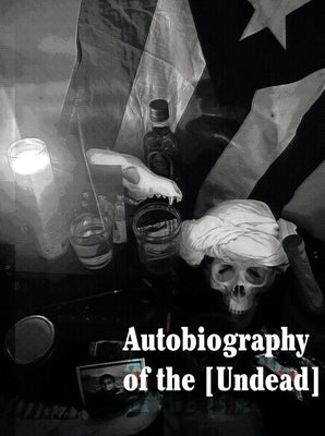 Autobiography of the [Undead] by Carrero, Emilio