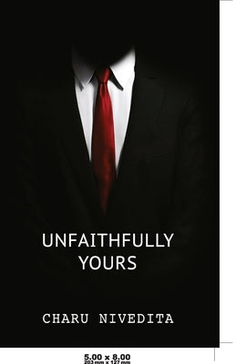 Unfaithfully Yours by Nivedita, Charu