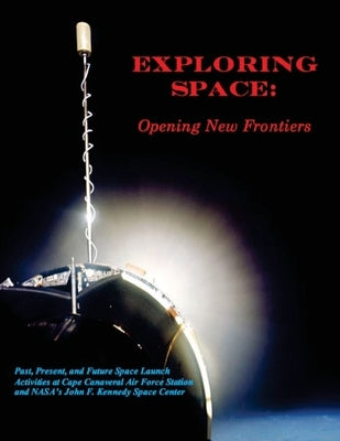Exploring Space: Opening New Frontiers by Koller, Al