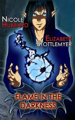 Flame in the Darkness by Stottlemyer, Elizabeth