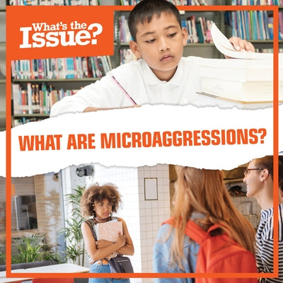 What Are Microaggressions? by Green, Meghan