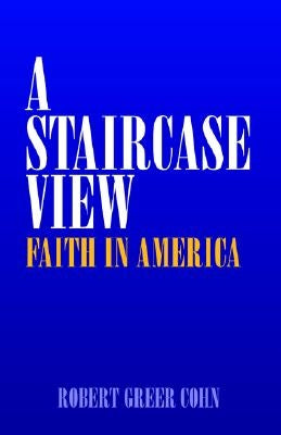 A Staircase View by Cohn, Robert Greer