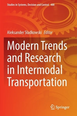 Modern Trends and Research in Intermodal Transportation by Sladkowski, Aleksander