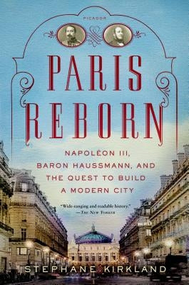 Paris Reborn by Kirkland, Stephane
