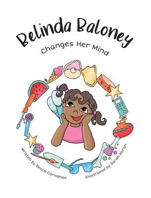 Belinda Baloney Changes Her Mind by Carnahan, Becca