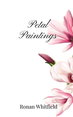 Petal Paintings by Whitfield, Ronan