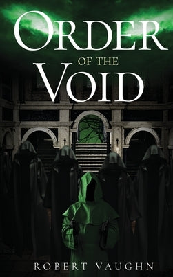 Order Of The Void by Vaughn, Robert J.