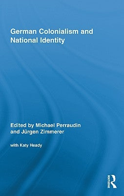 German Colonialism and National Identity by Perraudin, Michael