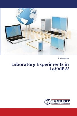 Laboratory Experiments in LabVIEW by Alexander, P.