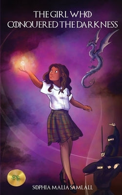 The Girl Who Conquered The Darkness by Malia Samlall, Sophia