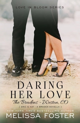 Daring Her Love: A Braden Novella by Foster, Melissa