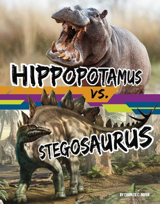 Hippopotamus vs. Stegosaurus by Hofer, Charles C.