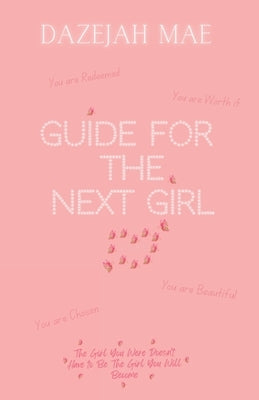 Guide for the Next Girl by Mae, Dazejah