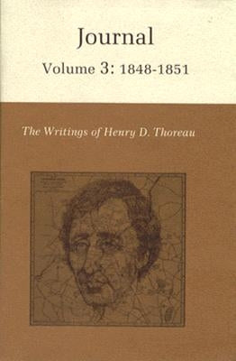 The Writings of Henry David Thoreau, Volume 3: Journal, Volume 3: 1848-1851. by Thoreau, Henry David
