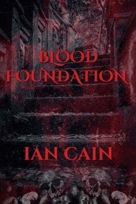 Blood Foundation by Cain, Ian