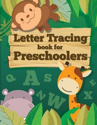 Letter Tracing Book for Preschoolers: letter tracing preschool, letter tracing, letter tracing kid 3-5, letter tracing preschool, letter tracing workb by Odell, Teddi
