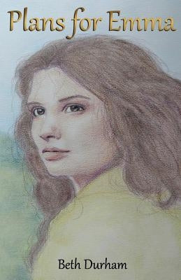 Plans for Emma by Durham, Beth