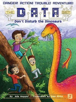 Don't Disturb the Dinosaurs: Volume 2 by Hopper, Ada