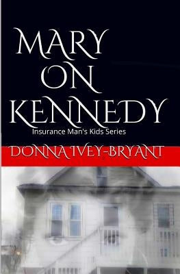 Mary On Kennedy by Ivey-Bryant, Donna