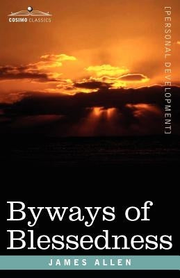Byways of Blessedness by Allen, James