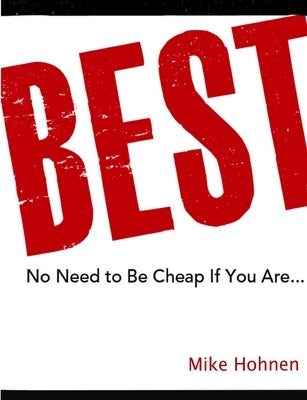 Best! No need to be cheap if you are ... by Hohnen, Mike