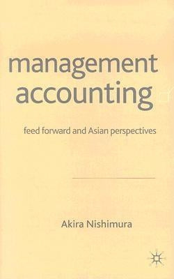 Management Accounting: Feed Forward and Asian Perspectives by Nishimura, A.