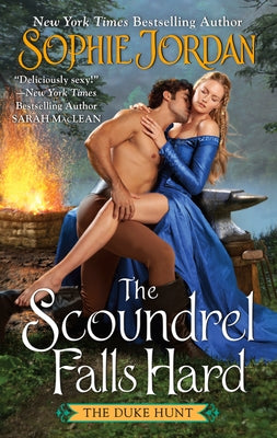 The Scoundrel Falls Hard: The Duke Hunt by Jordan, Sophie