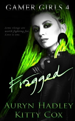 Fragged by Hadley, Auryn