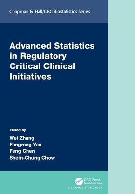 Advanced Statistics in Regulatory Critical Clinical Initiatives by Zhang, Wei