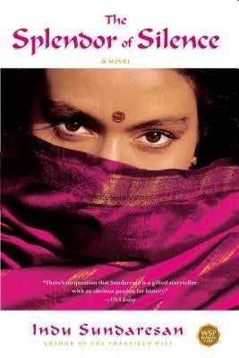 The Splendor of Silence by Sundaresan, Indu