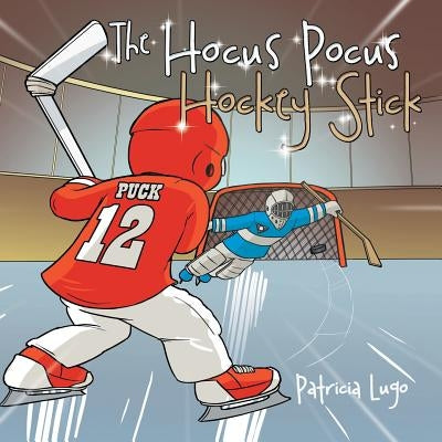 The Hocus Pocus Hockey Stick by Lugo, Patricia