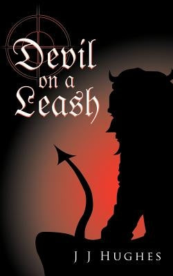 Devil on a Leash by Hughes, J. J.