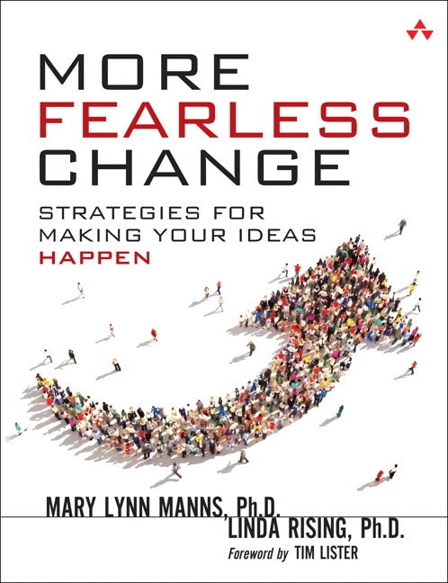 More Fearless Change: Strategies for Making Your Ideas Happen by Manns, Mary Lynn
