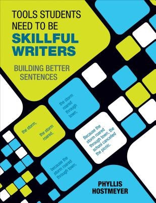Tools Students Need to Be Skillful Writers: Building Better Sentences by Hostmeyer, Phyllis