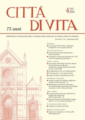 Città Di Vita - A. LXXV, N. 4, Luglio-Agosto 2020: Bimestrale Di Religione Arte E Scienza Della Basilica Di Santa Croce in Firenze by Edizioni Polistampa
