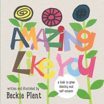 Amazing Like You by Plant, Beckie