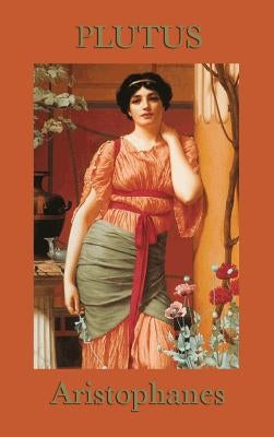 Plutus by Aristophanes, Aristophanes