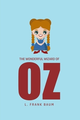 The Wonderful Wizard of Oz by Baum, L. Frank
