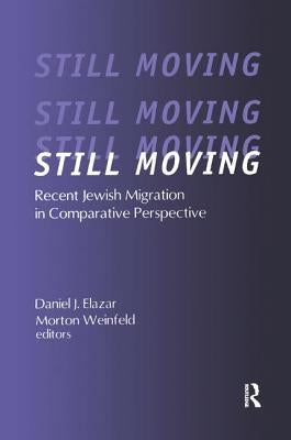Still Moving: Recent Jewish Migration in Comparative Perspective by Weinfeld, Morton
