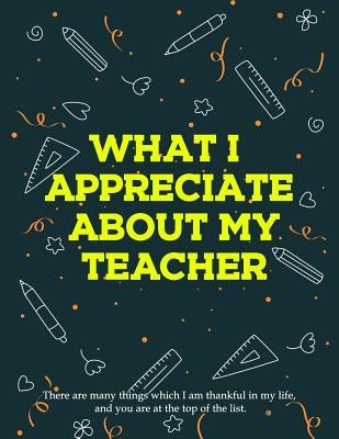 What I Appreciate About My Teacher: Teacher Appreciation Week Gift by Perfectpixel